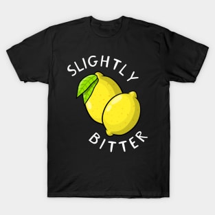 Slightly Bitter T-Shirt